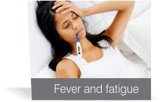 Fever and fatigue